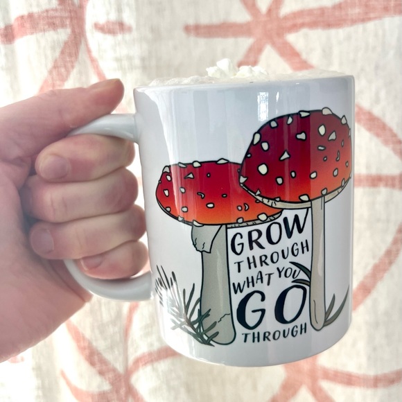 Inspirational Go Through What You Go Through Mushroom Nature Coffee Mug NWT. - Picture 3 of 4